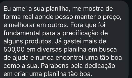 Print de conversa de uma cliente dizendo que já tinha gastado mais de R$500 em outras planilhas e nunca achou uma tão boa